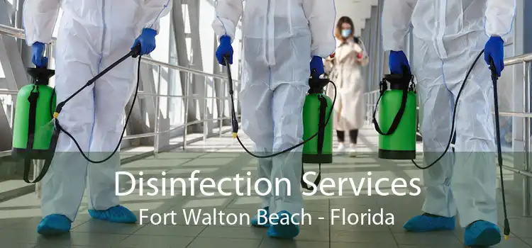 Disinfection Services Fort Walton Beach - Florida