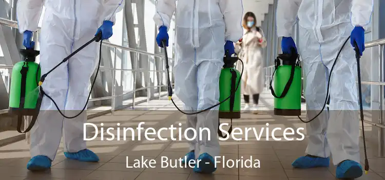 Disinfection Services Lake Butler - Florida