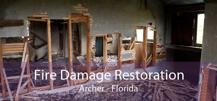 Fire Damage Restoration Archer - Florida