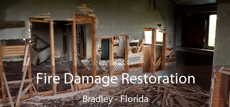 Fire Damage Restoration Bradley - Florida