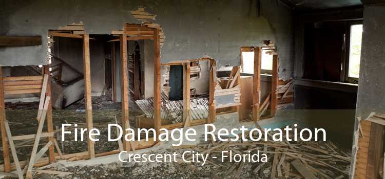 Fire Damage Restoration Crescent City - Florida