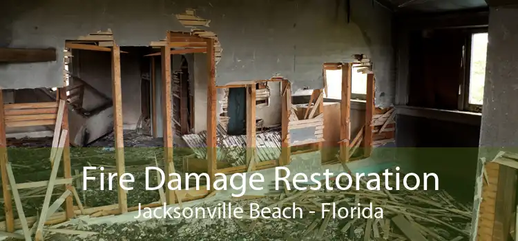 Fire Damage Restoration Jacksonville Beach - Florida