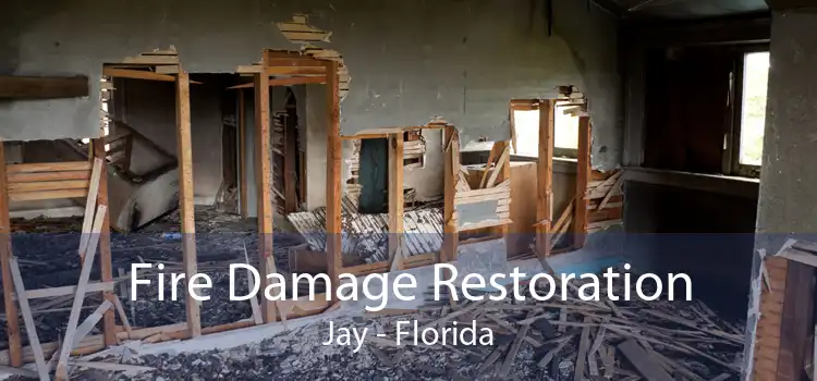 Fire Damage Restoration Jay - Florida