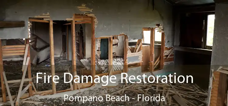 Fire Damage Restoration Pompano Beach - Florida