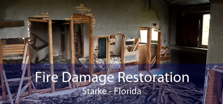 Fire Damage Restoration Starke - Florida