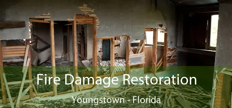 Fire Damage Restoration Youngstown - Florida