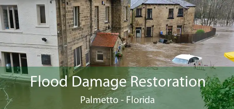 Flood Damage Restoration Palmetto - Florida