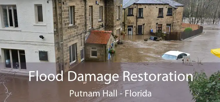 Flood Damage Restoration Putnam Hall - Florida