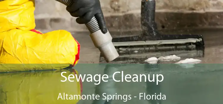 Sewage Cleanup Altamonte Springs - Florida