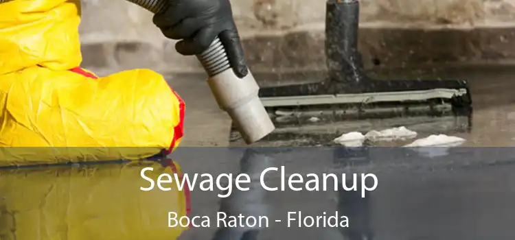 Sewage Cleanup Boca Raton - Florida