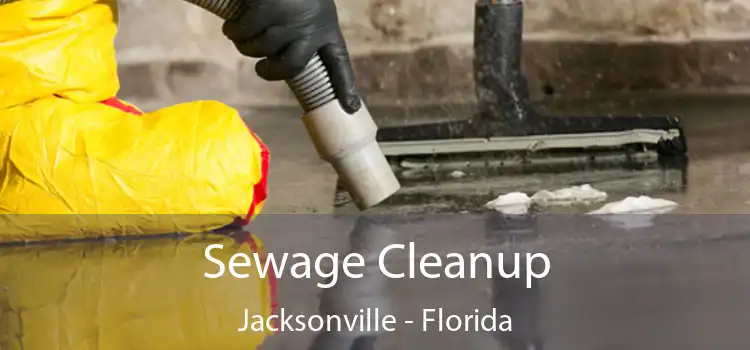 Sewage Cleanup Jacksonville - Florida