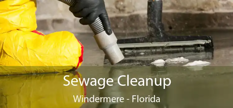 Sewage Cleanup Windermere - Florida