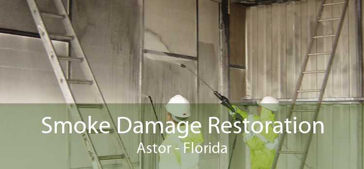 Smoke Damage Restoration Astor - Florida