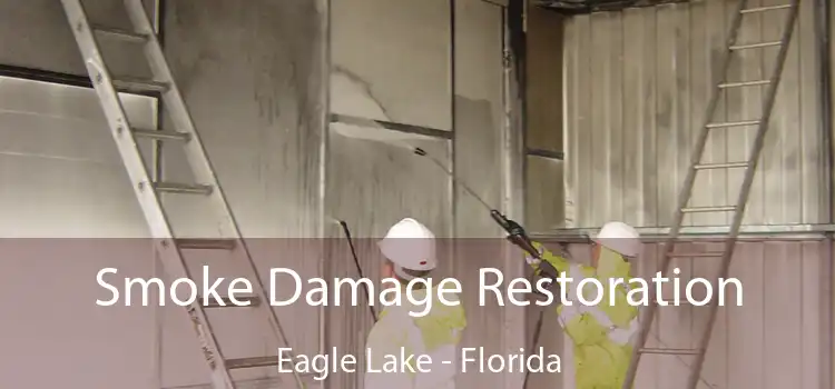 Smoke Damage Restoration Eagle Lake - Florida