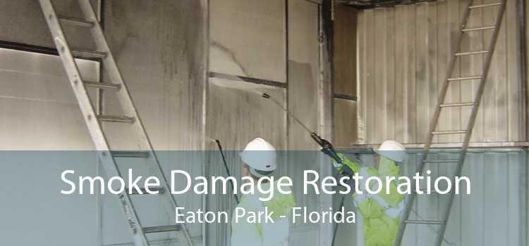 Smoke Damage Restoration Eaton Park - Florida