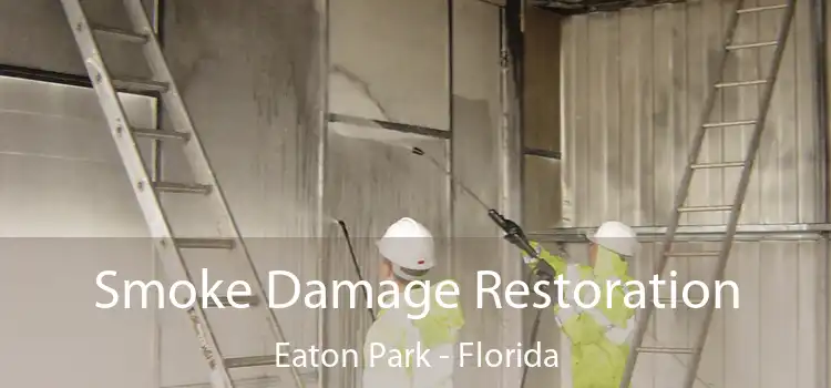 Smoke Damage Restoration Eaton Park - Florida