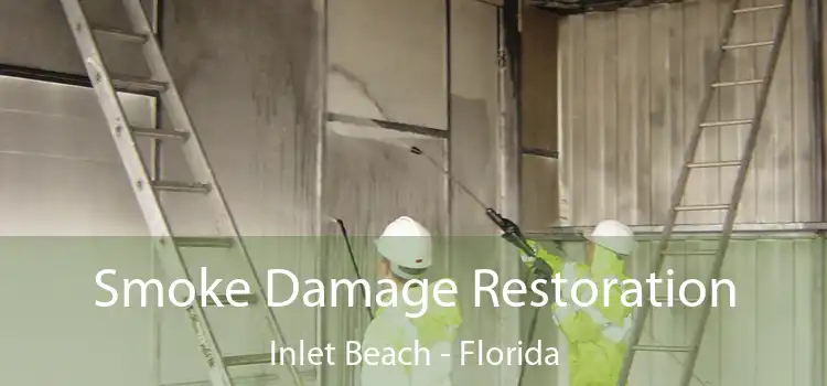 Smoke Damage Restoration Inlet Beach - Florida