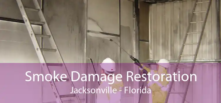 Smoke Damage Restoration Jacksonville - Florida