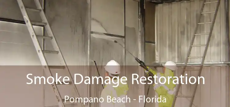 Smoke Damage Restoration Pompano Beach - Florida