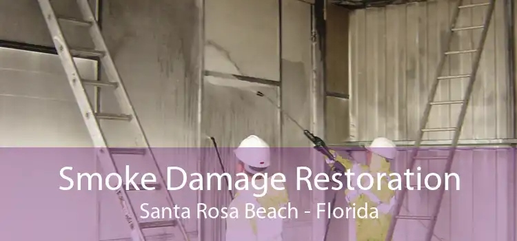 Smoke Damage Restoration Santa Rosa Beach - Florida