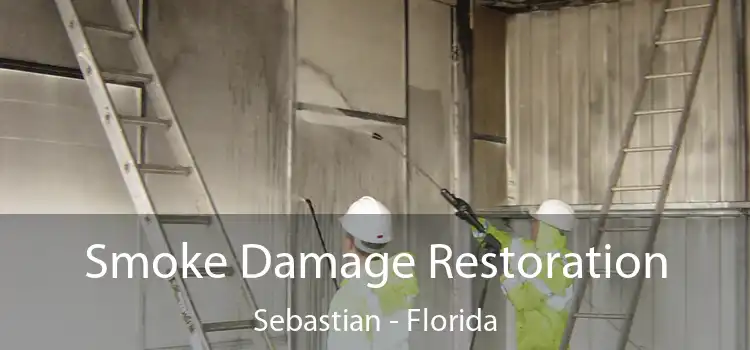 Smoke Damage Restoration Sebastian - Florida