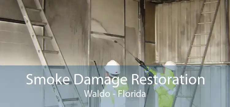 Smoke Damage Restoration Waldo - Florida
