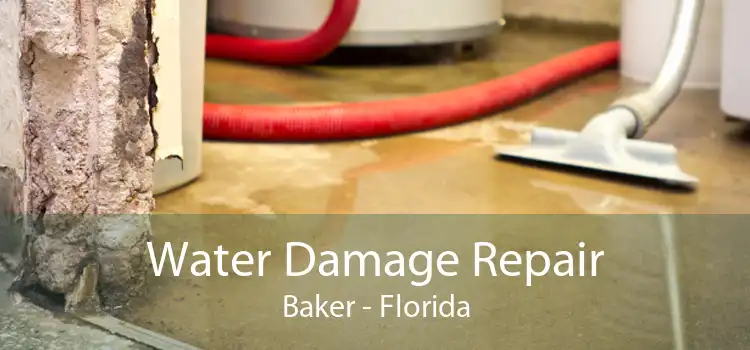 Water Damage Repair Baker - Florida