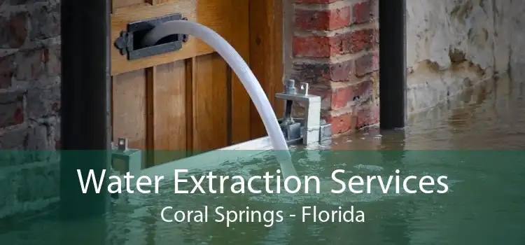 Water Extraction Services Coral Springs - Florida