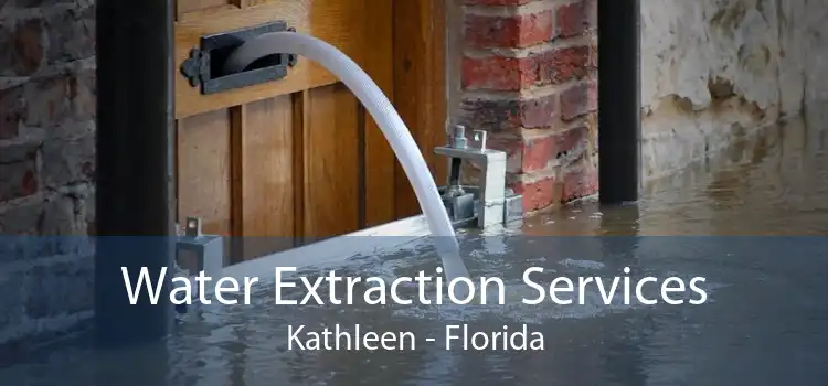 Water Extraction Services Kathleen - Florida