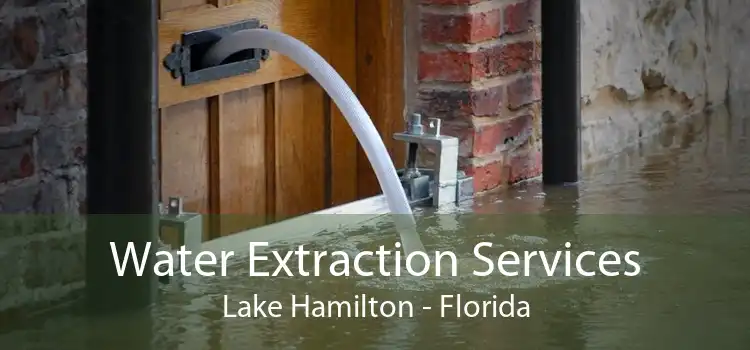 Water Extraction Services Lake Hamilton - Florida