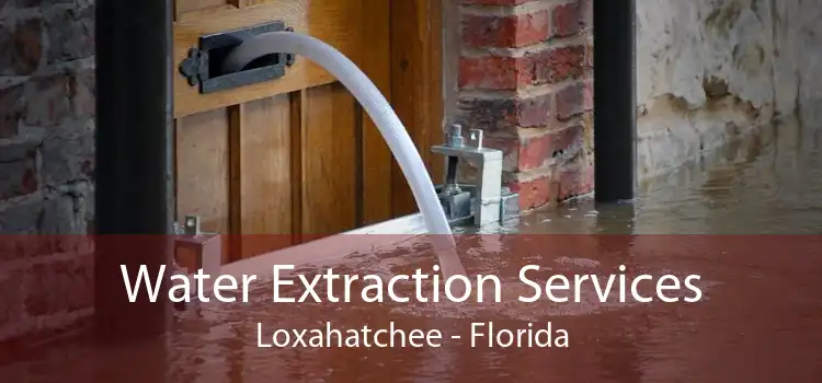 Water Extraction Services Loxahatchee - Florida