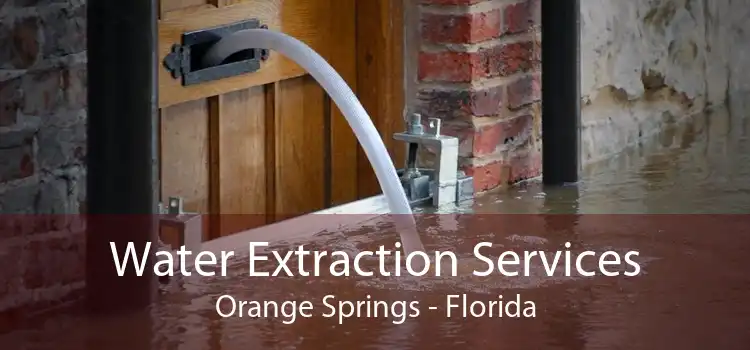 Water Extraction Services Orange Springs - Florida