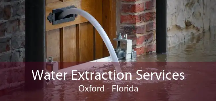 Water Extraction Services Oxford - Florida