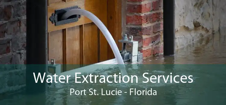 Water Extraction Services Port St. Lucie - Florida