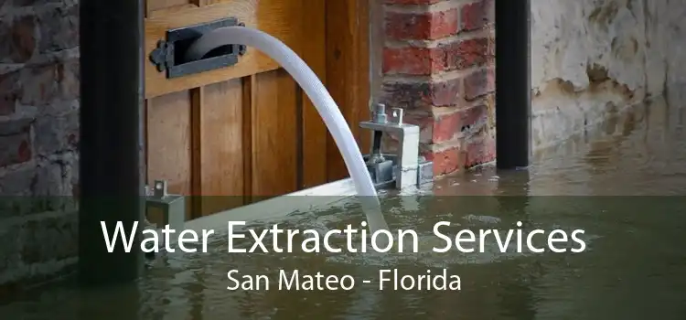 Water Extraction Services San Mateo - Florida