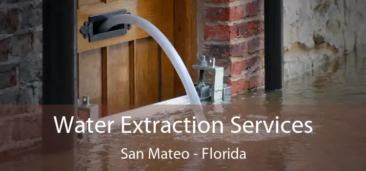 Water Extraction Services San Mateo - Florida