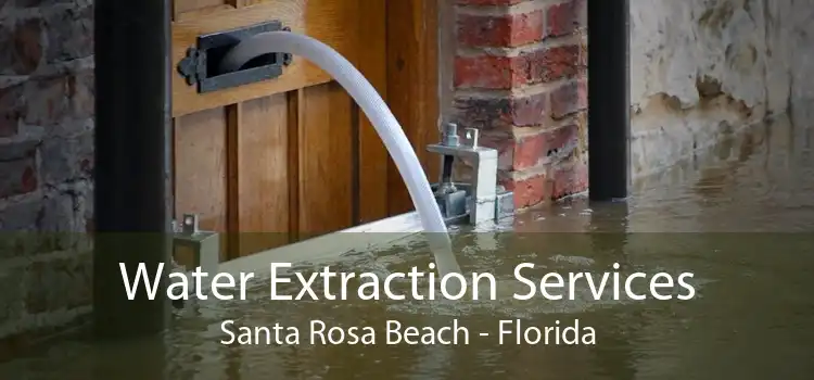 Water Extraction Services Santa Rosa Beach - Florida