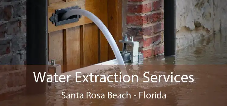 Water Extraction Services Santa Rosa Beach - Florida