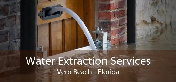 Water Extraction Services Vero Beach - Florida
